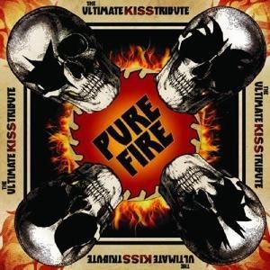 Pure Fire - The Ultimate KISS Tribute - Various Artists