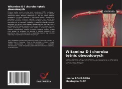 Cover-Bild zum Titel 'Witamina D i choroba t¿tnic obwodowych' von 'Imane Bouragba, Mustapha Diaf'