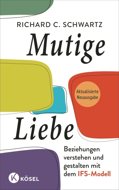 Mutige Liebe - Richard C. Schwartz