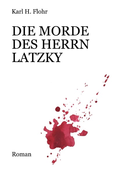 Die Morde des Herrn Latzky - Karl H. Flohr