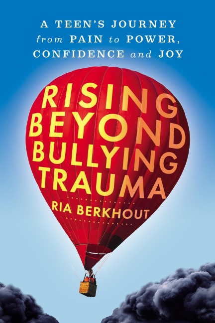 Rising Beyond Bullying Trauma - Ria Berkhout