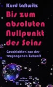 Cover-Bild zum Titel 'Bis zum absoluten Nullpunkt des Seins' von 'Kurd Laßwitz'