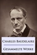 Cover-Bild zum Titel 'Baudelaire - Gesammelte Werke' von 'Charles Baudelaire'