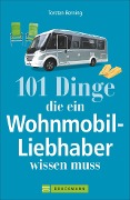 Cover-Bild zum Titel '101 Dinge, die ein Wohnmobil-Liebhaber wissen muss' von 'Torsten Berning'