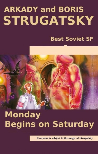 Monday Begins on Saturday - Arkady Strugatsky, Boris Strugatsky
