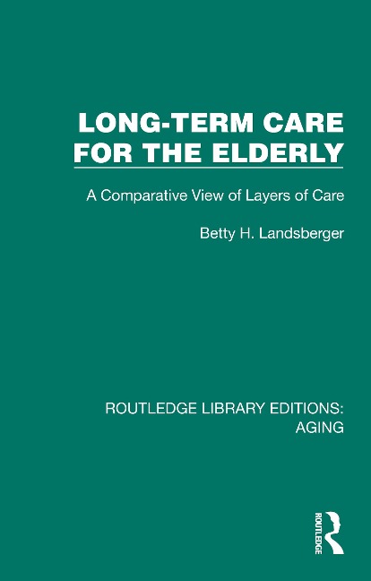 Long-Term Care for the Elderly - Betty H. Landsberger