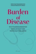 Cover-Bild zum Titel 'Burden of Disease - Wie Volkskrankheiten Gesellschaft und Wirtschaft belasten' von 'Alexander Biach'