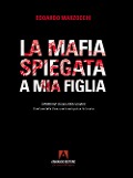 Cover-Bild zum Titel 'La mafia spiegata a mia figlia' von 'Edoardo Marzocchi'