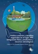 Política exterior y desafíos regionales en el siglo XXI: integración física, productiva y recursos estratégicos - Wanderley Reis Nascimento dos Júnior, Edson Dos Santos Jr., Alina Ribeiro, Natália Noschese Fingermann, Heitor Erthal