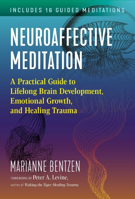 Neuroaffective Meditation - Marianne Bentzen