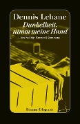 Cover-Bild zum Titel 'Dunkelheit, nimm meine Hand' von 'Dennis Lehane'