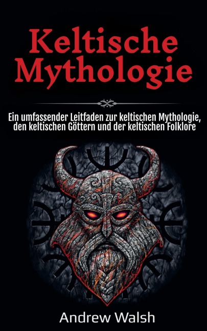 Keltische Mythologie - Andrew Walsh
