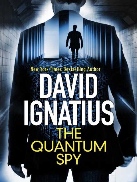 The Quantum Spy - David Ignatius