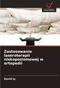 Zastosowanie laseroterapii niskopoziomowej w ortopedii - David Ip