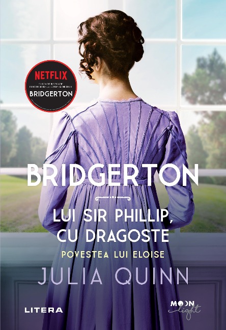 Bridgerton. Lui Sir Phillip, cu dragoste. Povestea lui Eloise - Julia Quinn