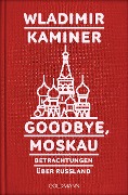 Cover-Bild zum Titel 'Goodbye, Moskau' von 'Wladimir Kaminer'