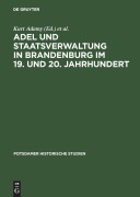 Cover-Bild zum Titel 'Adel und Staatsverwaltung in Brandenburg im 19. und 20. Jahrhundert' von ''