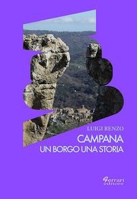 Campana. Un borgo una storia - Luigi Renzo