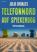 Cover-Bild zum Titel 'Telefonmord auf Spiekeroog. Ostfrieslandkrimi - Spiekeroog Krimi - Nordseekrimi' von 'Julia Brunjes'