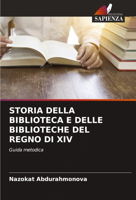 STORIA DELLA BIBLIOTECA E DELLE BIBLIOTECHE DEL REGNO DI XIV - Nazokat Abdurahmonova