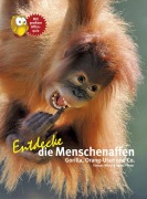Cover-Bild zum Titel 'Entdecke die Menschenaffen' von 'Thomas Wilms, Agnes Wilms'