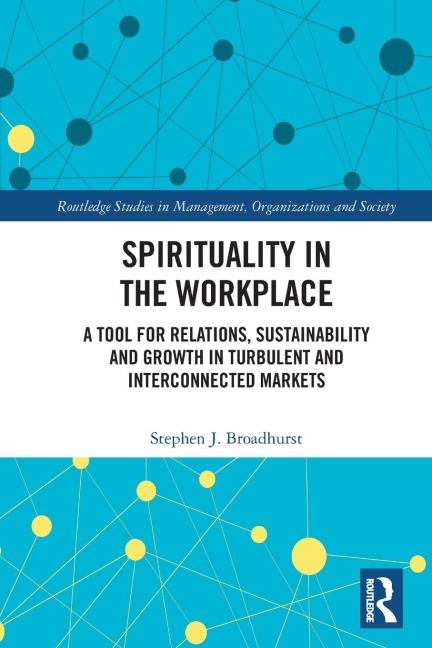 Spirituality in the Workplace - Stephen J. Broadhurst