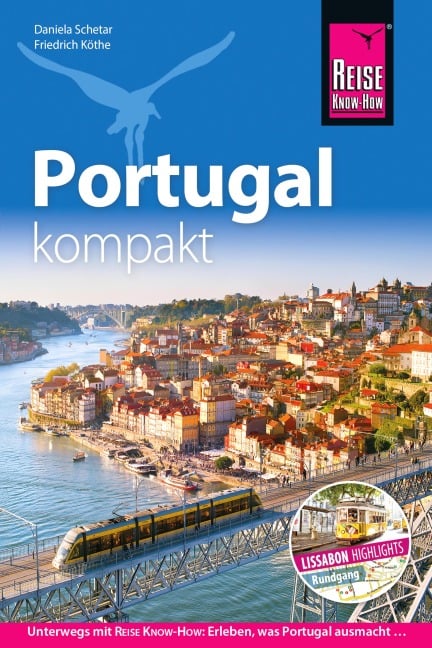 Reise Know-How Reiseführer Portugal kompakt - Friedrich Köthe, Daniela Schetar