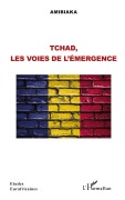 Cover-Bild zum Titel 'Tchad, les voies de l'émergence' von 'Amibiaka'