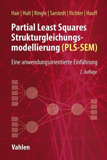 Partial Least Squares Strukturgleichungsmodellierung - Joseph F. Hair, G. Tomas M. Hult, Christian M. Ringle, Marko Sarstedt, Nicole F. Richter