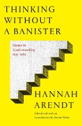 Cover-Bild zum Titel 'Thinking Without a Banister' von 'Hannah Arendt'