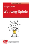 Cover-Bild zum Titel 'Die 50 besten Wut-weg-Spiele' von 'Elke Leitenstorfer'