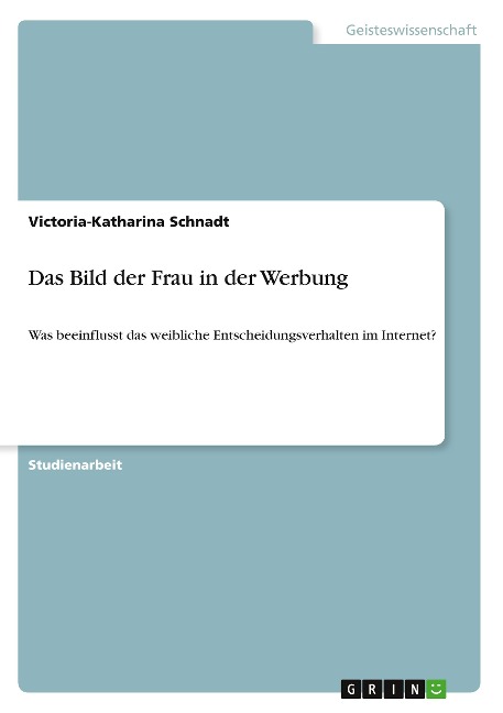 Das Bild der Frau in der Werbung - Victoria-Katharina Schnadt