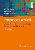 Fertigungsmesstechnik - Michael Marxer, Carlo Bach, Claus P. Keferstein