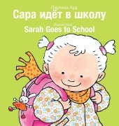 Cover-Bild zum Titel 'Sarah Goes to School / Сара идёт в школу' von 'Pauline Oud'