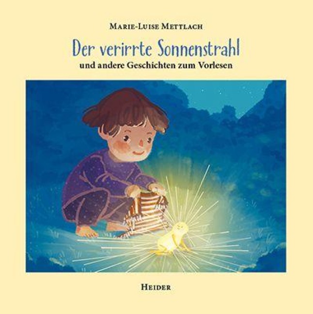Der verirrte Sonnenstrahl - Marie - Luise Mettlach