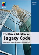 Cover-Bild zum Titel 'Effektives Arbeiten mit Legacy Code' von 'Michael C. Feathers'