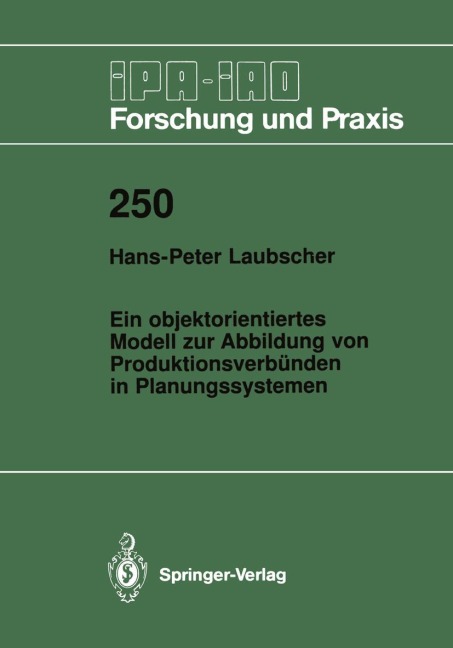 Ein objektorientiertes Modell zur Abbildung von Produktionsverbünden in Planungssystemen - Hans-Peter Laubscher