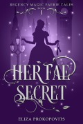 Cover-Bild zum Titel 'Her Fae Secret' von 'Eliza Prokopovits'