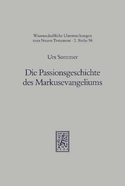 Die Passionsgeschichte des Markusevangeliums - Urs Sommer