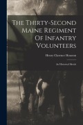 Cover-Bild zum Titel 'The Thirty-second Maine Regiment Of Infantry Volunteers: An Historical Sketch' von 'Henry Clarence Houston'