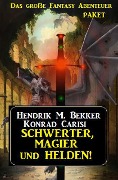 Cover-Bild zum Titel 'Schwerter, Magier und Helden! Das große Fantasy Abenteuer Paket' von 'Hendrik M. Bekker, Konrad Carisi'