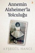 Cover-Bild zum Titel 'Annemin Alzheimerla Yolculugu' von 'Aysegül Hanci'