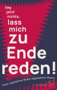 Cover-Bild zum Titel 'Sag jetzt nichts, lass mich zu Ende reden!' von 'Ungehaltene Frauen'