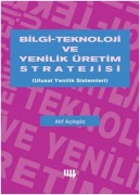 Cover-Bild zum Titel 'Bilgi Teknoloji ve Yenilik Üretim Stratejisi' von 'Atif Acikgöz'