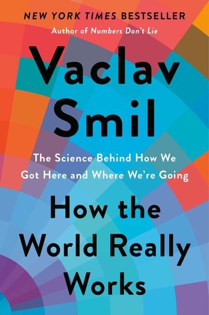 How the World Really Works - Vaclav Smil