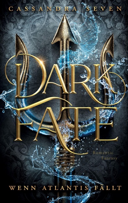 Dark Fate - Wenn Atlantis fällt - Cassandra Seven