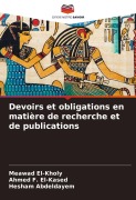 Cover-Bild zum Titel 'Devoirs et obligations en matière de recherche et de publications' von 'Meawad El-Kholy, Ahmed F. El-Kased, Hesham Abdeldayem'