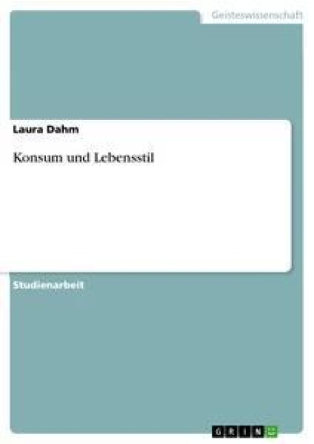Konsum und Lebensstil - Laura Dahm