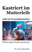 Cover-Bild zum Titel 'Kastriert im Mutterleib' von 'Lukas Fierz'