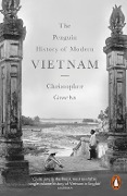 Cover-Bild zum Titel 'The Penguin History of Modern Vietnam' von 'Christopher Goscha'